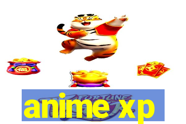 anime xp